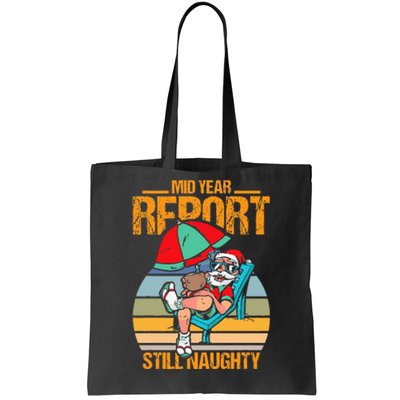 mid year report still naughty christmas in july Tote Bag