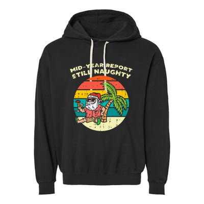 Mid Year Report Still Naughty Santa Beach Christmas In July Garment-Dyed Fleece Hoodie