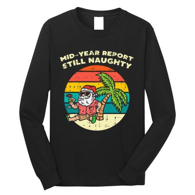 Mid Year Report Still Naughty Santa Beach Christmas In July Long Sleeve Shirt