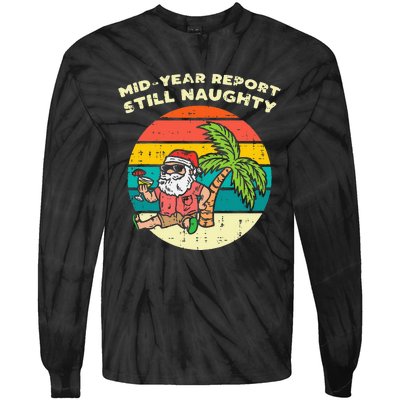 Mid Year Report Still Naughty Santa Beach Christmas In July Tie-Dye Long Sleeve Shirt