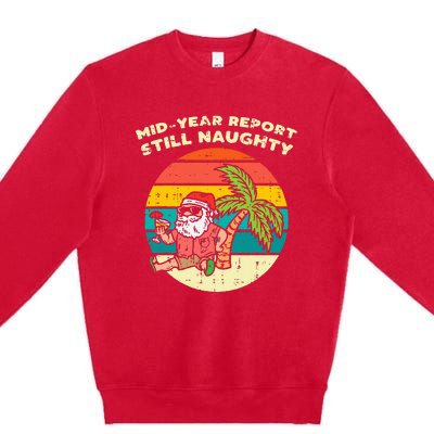 Mid Year Report Still Naughty Santa Beach Christmas In July Premium Crewneck Sweatshirt