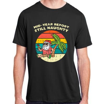 Mid Year Report Still Naughty Santa Beach Christmas In July Adult ChromaSoft Performance T-Shirt