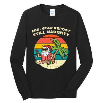 Mid Year Report Still Naughty Santa Beach Christmas In July Tall Long Sleeve T-Shirt