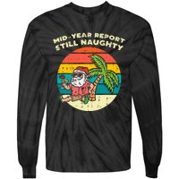 Mid Year Report Still Naughty Santa Beach Christmas In July Tie-Dye Long Sleeve Shirt