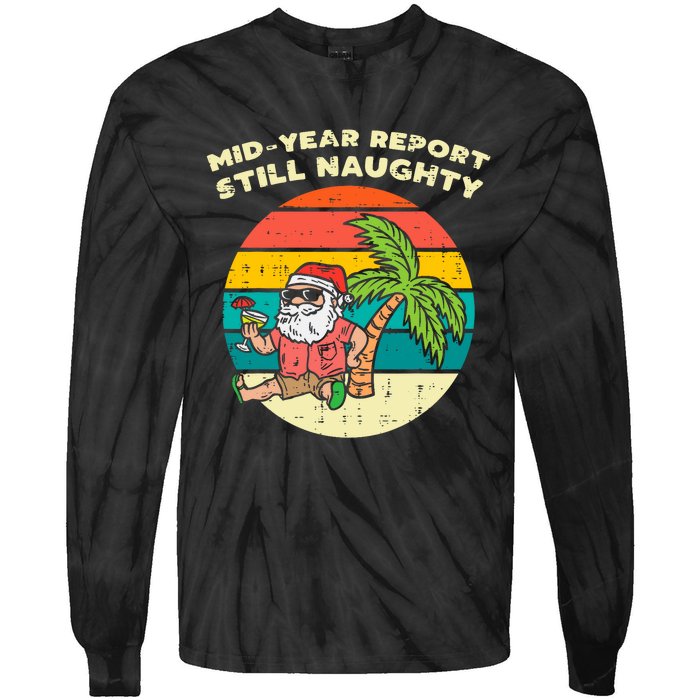 Mid Year Report Still Naughty Santa Beach Christmas In July Tie-Dye Long Sleeve Shirt