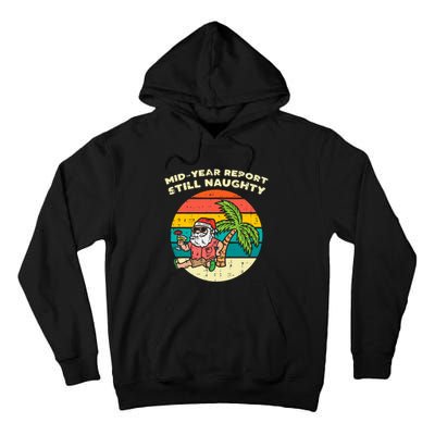 Mid Year Report Still Naughty Santa Beach Christmas In July Tall Hoodie