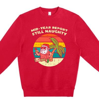 Mid Year Report Still Naughty Santa Beach Christmas In July Premium Crewneck Sweatshirt