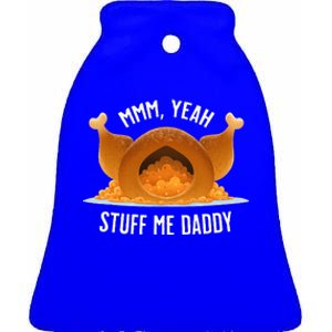 Mmm Yeah Stuff Me Daddy Sexy Funny Thanksgiving Turkey Ceramic Bell Ornament