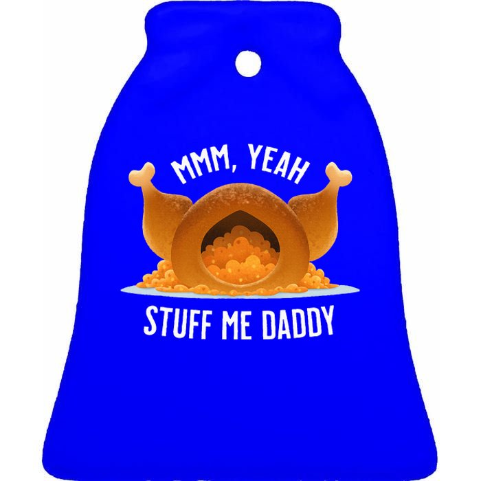 Mmm Yeah Stuff Me Daddy Sexy Funny Thanksgiving Turkey Ceramic Bell Ornament