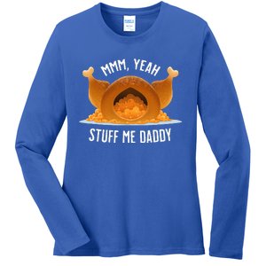 Mmm Yeah Stuff Me Daddy Sexy Funny Thanksgiving Turkey Ladies Long Sleeve Shirt