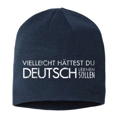 Maybe You Should Have Learned German Funny Germany Sustainable Beanie