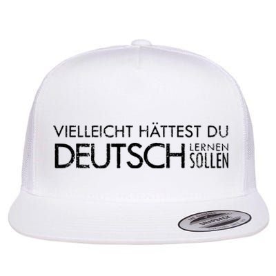 Maybe You Should Have Learned German Funny Germany Flat Bill Trucker Hat