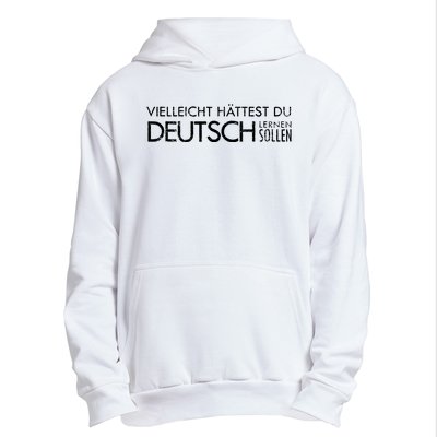 Maybe You Should Have Learned German Funny Germany Urban Pullover Hoodie