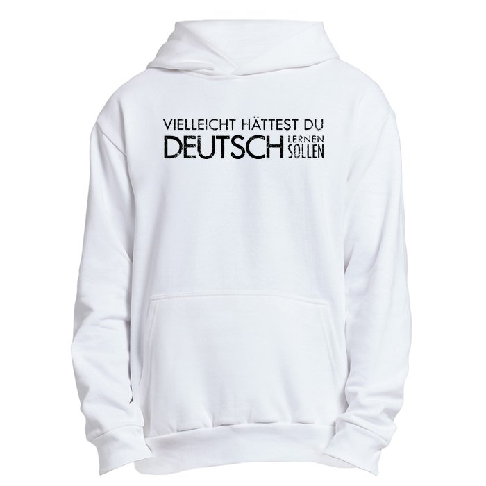 Maybe You Should Have Learned German Funny Germany Urban Pullover Hoodie