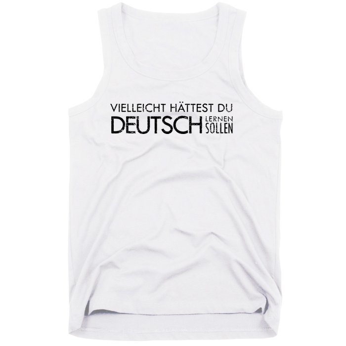 Maybe You Should Have Learned German Funny Germany Tank Top