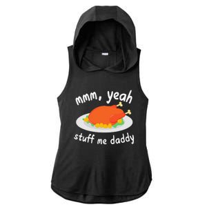 Mmm Yeah Stuff Me Daddy Thanksgiving Turkey Ladies PosiCharge Tri-Blend Wicking Draft Hoodie Tank