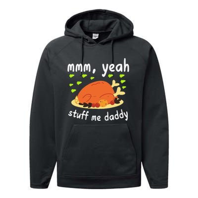 Mmm Yeah Stuff Me Daddy Thanksgiving Turkey Performance Fleece Hoodie