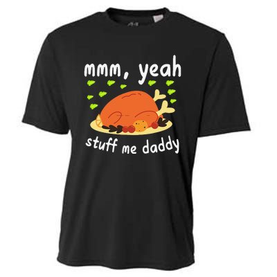 Mmm Yeah Stuff Me Daddy Thanksgiving Turkey Cooling Performance Crew T-Shirt