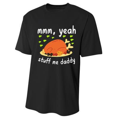 Mmm Yeah Stuff Me Daddy Thanksgiving Turkey Performance Sprint T-Shirt