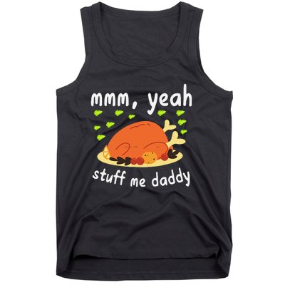 Mmm Yeah Stuff Me Daddy Thanksgiving Turkey Tank Top