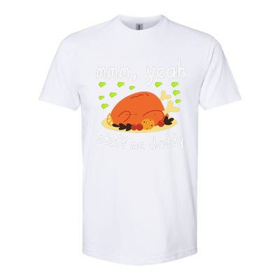 Mmm Yeah Stuff Me Daddy Thanksgiving Turkey Softstyle CVC T-Shirt