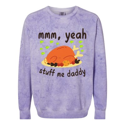 Mmm Yeah Stuff Me Daddy Thanksgiving Turkey Colorblast Crewneck Sweatshirt