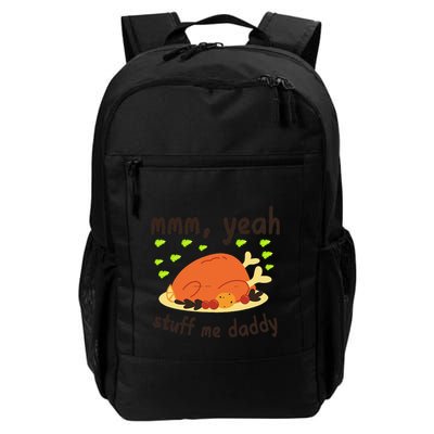 Mmm Yeah Stuff Me Daddy Thanksgiving Turkey Backpack
