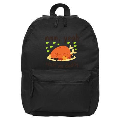 Mmm Yeah Stuff Me Daddy Thanksgiving Turkey 16 in Basic Backpack