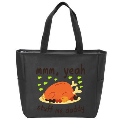 Mmm Yeah Stuff Me Daddy Thanksgiving Turkey Zip Tote Bag