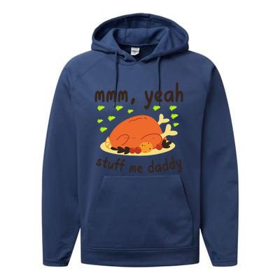 Mmm Yeah Stuff Me Daddy Thanksgiving Turkey Performance Fleece Hoodie