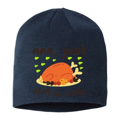 Mmm Yeah Stuff Me Daddy Thanksgiving Turkey Sustainable Beanie