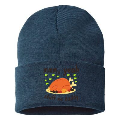 Mmm Yeah Stuff Me Daddy Thanksgiving Turkey Sustainable Knit Beanie