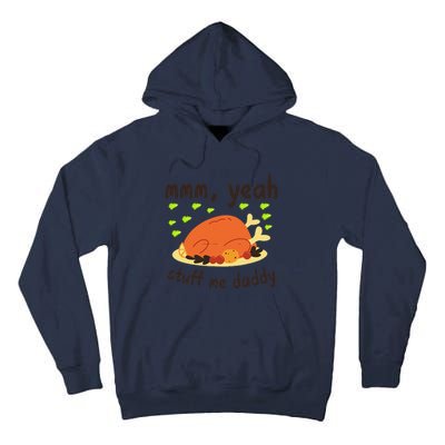 Mmm Yeah Stuff Me Daddy Thanksgiving Turkey Tall Hoodie