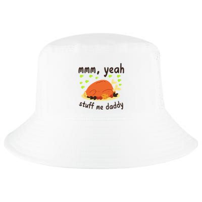 Mmm Yeah Stuff Me Daddy Thanksgiving Turkey Cool Comfort Performance Bucket Hat