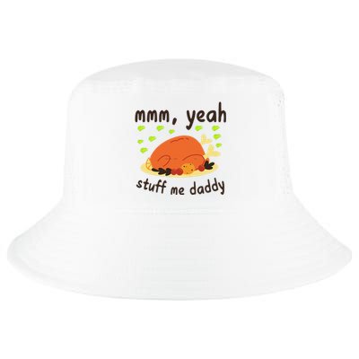 Mmm Yeah Stuff Me Daddy Thanksgiving Turkey Cool Comfort Performance Bucket Hat