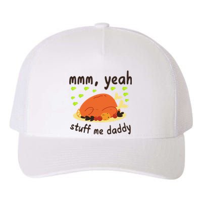 Mmm Yeah Stuff Me Daddy Thanksgiving Turkey Yupoong Adult 5-Panel Trucker Hat