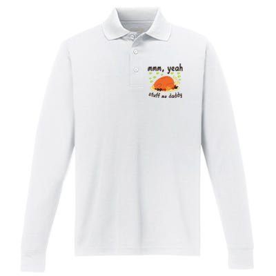 Mmm Yeah Stuff Me Daddy Thanksgiving Turkey Performance Long Sleeve Polo