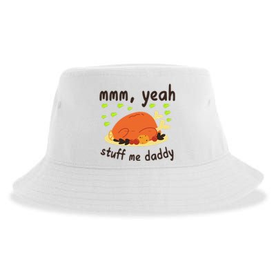 Mmm Yeah Stuff Me Daddy Thanksgiving Turkey Sustainable Bucket Hat