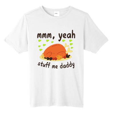 Mmm Yeah Stuff Me Daddy Thanksgiving Turkey Tall Fusion ChromaSoft Performance T-Shirt