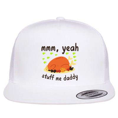 Mmm Yeah Stuff Me Daddy Thanksgiving Turkey Flatbill Hat