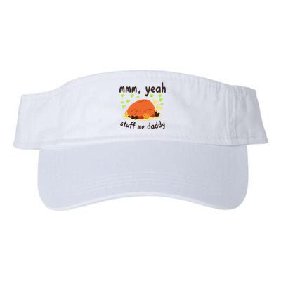 Mmm Yeah Stuff Me Daddy Thanksgiving Turkey Valucap Bio-Washed Visor