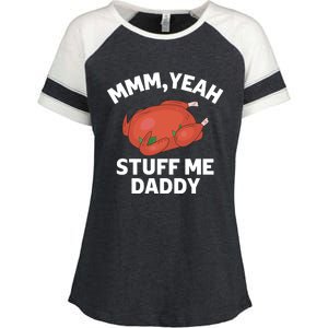 Mmm, Yeah Stuff Me Daddy – Sexy Funny Thanksgiving Turkey Enza Ladies Jersey Colorblock Tee