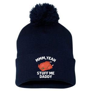 Mmm, Yeah Stuff Me Daddy – Sexy Funny Thanksgiving Turkey Pom Pom 12in Knit Beanie