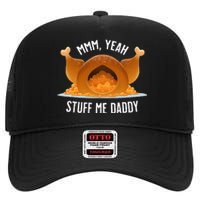 Mmm Yeah Stuff Me Daddy Sexy Thanksgiving Turkey High Crown Mesh Back Trucker Hat