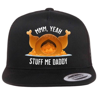 Mmm Yeah Stuff Me Daddy Sexy Thanksgiving Turkey Flat Bill Trucker Hat