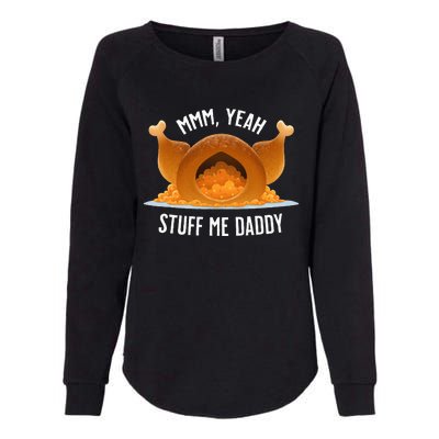 Mmm Yeah Stuff Me Daddy Sexy Thanksgiving Turkey Womens California Wash Sweatshirt