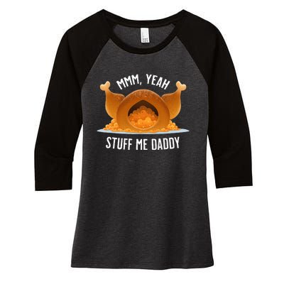 Mmm Yeah Stuff Me Daddy Sexy Thanksgiving Turkey Women's Tri-Blend 3/4-Sleeve Raglan Shirt