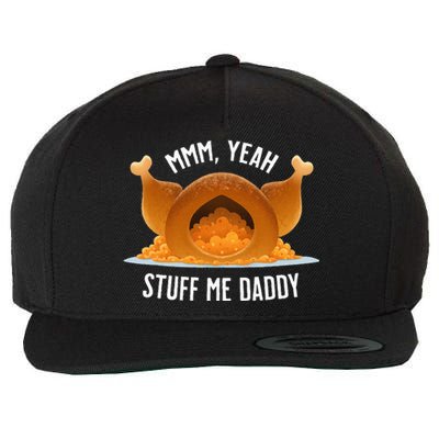 Mmm Yeah Stuff Me Daddy Sexy Thanksgiving Turkey Wool Snapback Cap