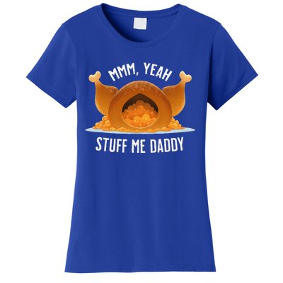 Mmm Yeah Stuff Me Daddy Sexy Funny Thanksgiving Turkey Women's T-Shirt