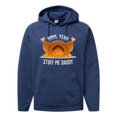 Mmm Yeah Stuff Me Daddy Sexy Funny Thanksgiving Turkey Performance Fleece Hoodie